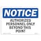 Signmission OSHA Notice Sign, 7" Height, 10" Width, Authorized Personnel Only Beyond This Point Sign, Landscape OS-NS-D-710-L-10241 - alternate 1